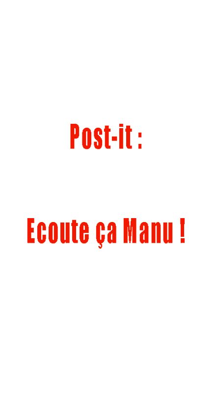 post-it : Ecoute ça Manu
