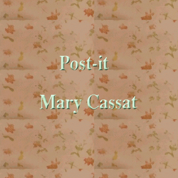Post-it : « Mary Cassatt »