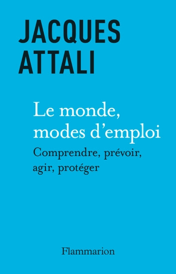 « Le monde, modes d’emploi » de Jacques Attali